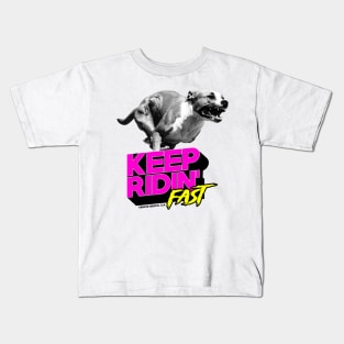 Keep Ridin' Fast Kids T-Shirt